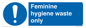 Feminine hygiene waste only